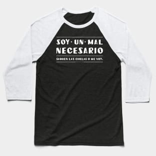 Soy un mal necesario. Texto blanco Baseball T-Shirt